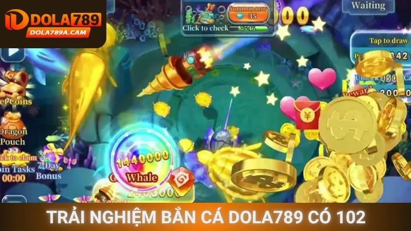 Trải nghiệm bắn cá Dola789 có 102